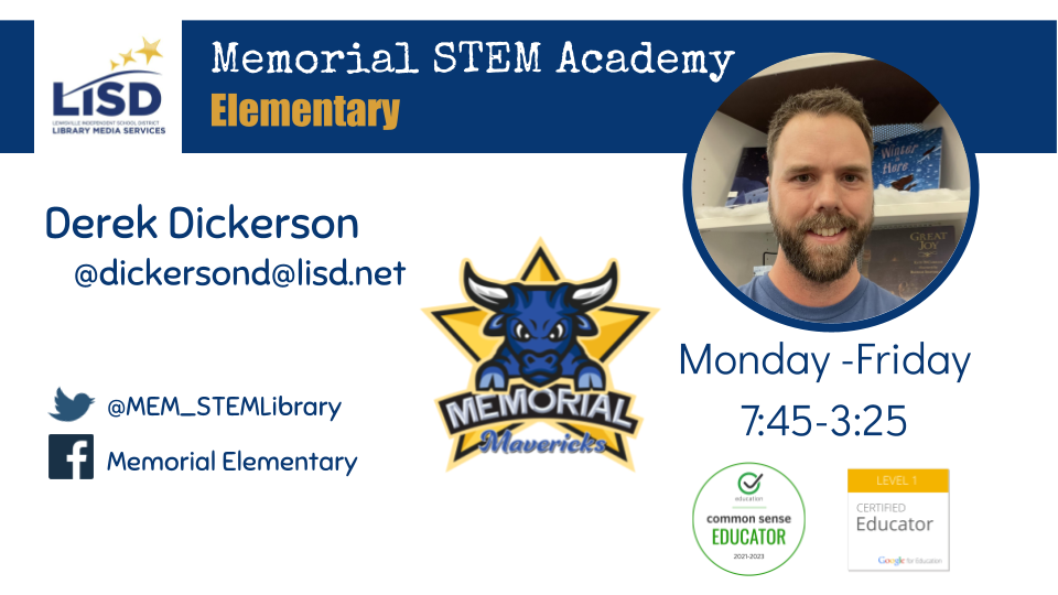 Derek Dickerson dickersond@lisd.net  Twitter @MEM_STEMLibrary